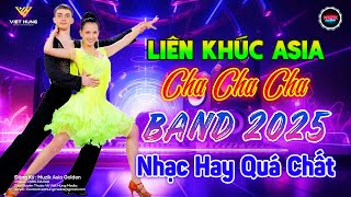 LK Cha Cha Cha Band 2024 Nhac Hay Quá Chất - Asia Golden Cha Cha Cha - Nhạc Cha Cha Cha Hay Nhất