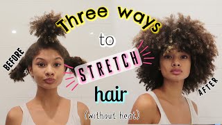 3 EASY WAYS TO STRETCH HAIR WITHOUT HEAT