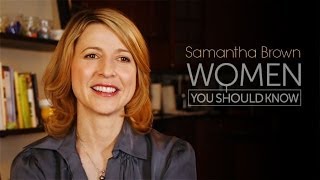 Women You Should Know Video Profile: Samantha Brown