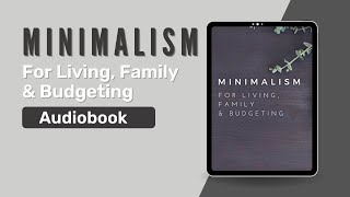 Minimalism for Living, Family & Budgeting (Audiobook) by K. L. Hammond