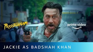 Best Scene of Badshah Khan | Jackie Shroff | Prassthanam | Amazon Prime Video