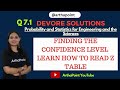 Q 7.1 | DEVORE SOLUTIONS | FINDING THE CONFIDENCE LEVEL | LEARN HOW TO READ Z TABLE | DEVORE STATS