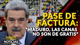 PASE DE FACTURA: "Maduro, las canas no son de gratis" | 🔴 NOTICIAS VENEZUELA HOY 2024