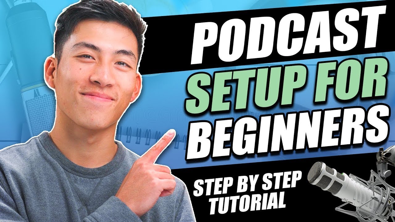 How To Start A Podcast For Beginners (Step By Step Tutorial) - YouTube