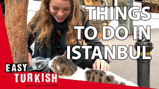 13 things you MUST DO when you visit Istanbul | Easy Turkish 24