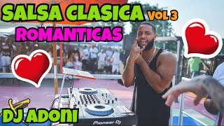 Salsa clasica Vol 3 ❤️ Salsa Romantica Mix ❤️ Mezclada en vivo por DJ ADONI 💘.. Cuanta salsa linda 😍