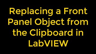 Replacing a Front Panel Object from the Clipboard in LabVIEW