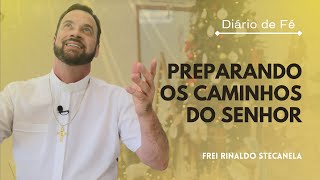 Preparando os caminhos do Senhor - Missa da Manhã | Diário de Fé (Lc 1, 67-79)