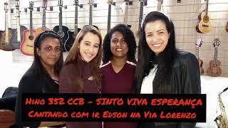 HINO 352 CCB - SINTO VIVA ESPERANÇA - Gravado na Via Lorenzo - Com Silvana Souza