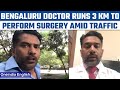 Bengaluru doctor runs 3 km amid intense traffic to perform surgery | Watch | Oneindia News*News