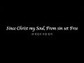 [HYMN] Since Christ my Soul, From sin set Free (내 영혼이 은총 입어) | 찬송가438장