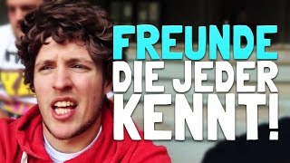 FREUNDE, DIE JEDER KENNT