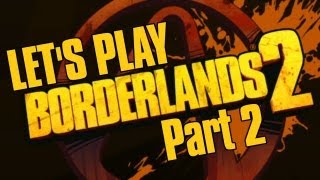 Let's Play - Borderlands 2 (Part 2) | Rooster Teeth