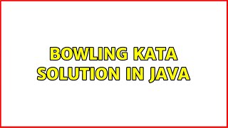 Bowling kata solution in java