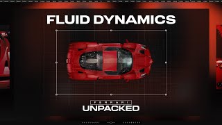 Fluid Dynamics Explained | Ferrari Unpacked, Episode 2