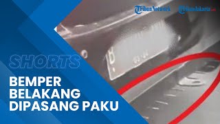 Viral Video Sebuah Mobil Berpelat Jakarta Pasang Paku di Bemper Mobil Belakang