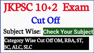 JKPSC 10+2 Lecturer Exam Cut Off || Subject Wise || Check Your Own Subject || Cut Off 2016