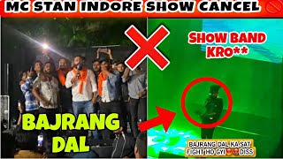 MC STAN INDORE SHOW BAJRANG DAL NA CANCEL KR DIYA🚫|MC STAN INDORE SHOW MA FIGHT HO GYE #mcstan