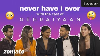 Never Have I Ever With Deepika Padukone, Siddhant, Ananya, Dhairya | Sahiba Bali | Zomato