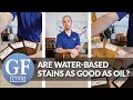 Are Water-Based Stains As Good As Oil-Based Stains? | FB Live | General Finishes