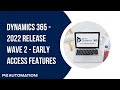 Dynamics 365 - 2022 Release Wave 2 - Early Access Features