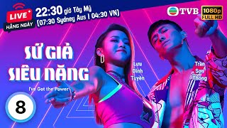 Phim TVB Sứ Giả Siêu Năng (I've Got the Power) 8/25 | Trần Triển Bằng , Đường Thi Vịnh | 2022