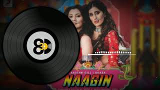 Naagin 8D AUDIO Aastha Gill Akasa new Song 2019
