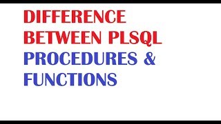 SQL Tutorial : Difference Between PLSQL Procedures and  Functions