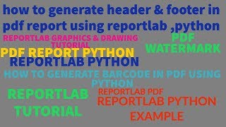 REPORTLAB|REPORTLAB PYTHON TUTORIAL|How To Generate Header & Footer in PDF Using Python|PART:52