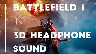 Battlefield 1 in 3D HEADPHONE SOUND!