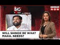 Eknath Shinde Is The New Maha CM | What Will Be Next For Maharashtra? | Big Focus | Mirror Now
