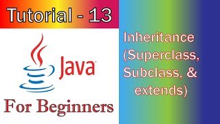 Java Tutorial -13 (JavaFX / GUI) Inheritance Superclass, Subclass, & extends