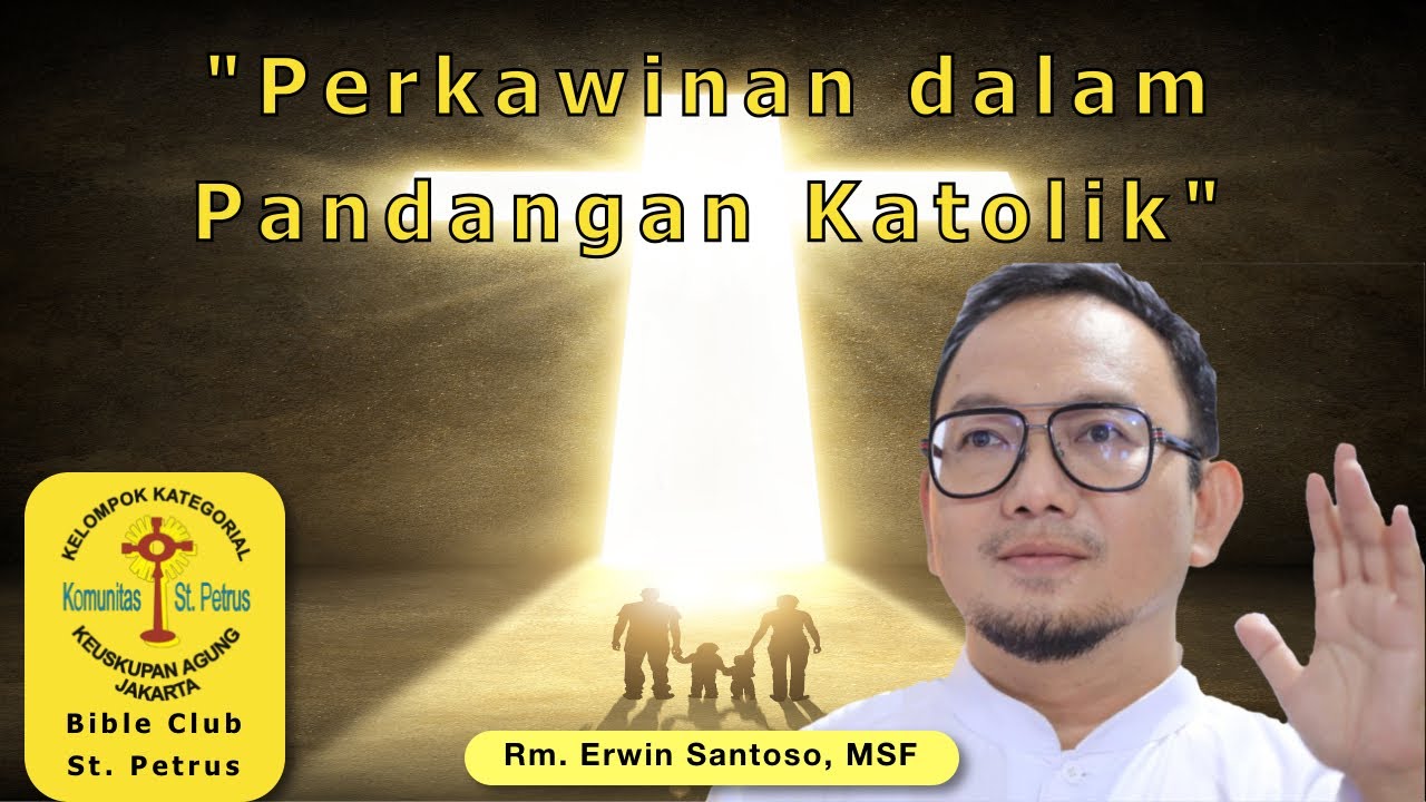 Perkawinan Dalam Pandangan Katolik - Rm. Erwin Santoso, MSF - YouTube