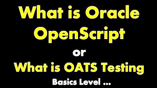 Oracle Openscript ,OATS Testing for beginners, Oracle Apps Automation #OATS_Automation Tutorial 01