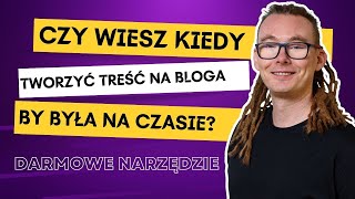 Kiedy publikować treść, tworzyć reklamy by były skuteczne?