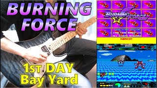 バーニングフォース (BURNING FORCE) - Bay Yard（1ST DAY) 【Guitar Cover】