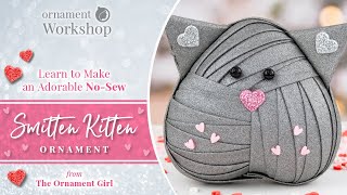 Smitten Kitten Ornament Tutorial- No Sew Valentine's Day Kitten Ornament