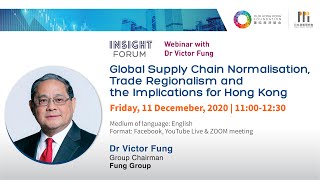 【INSIGHT FORUM】Global Supply Chain Normalisation, Trade Regionalism \u0026 the Implications for Hong Kong