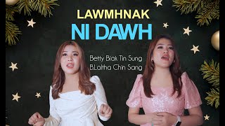 #ChristmasHla - LAWMHNAK NI THAR : B.Laltha Chin Sang \u0026 Betty Biak Tin Sung