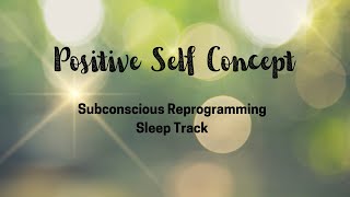 Create a Positive Self Worth - BLACK SCREEN Reprogram your Subconscious Mind while you sleep