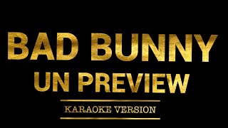 Bad Bunny - UN PREVIEW (Karaoke Version)