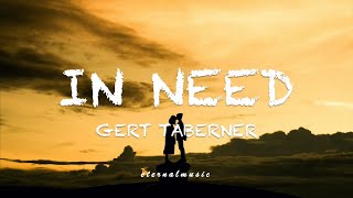 In Need - Gert Taberner (lyrics)