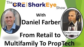 From Retail to Multifamily To PropTech With Daniel Farber