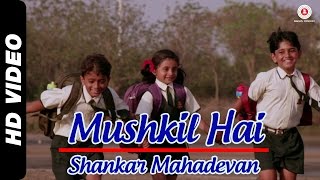 Mushkil Hai Official Video | Take it Easy | Shankar Mahadevan | Raj Zutshi & Anang Desai