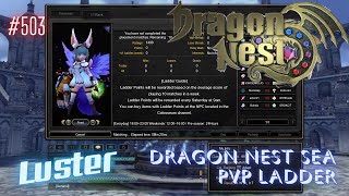 #503 Trying To Use Rare Char Again - Luster ~ Dragon Nest SEA PVP Ladder