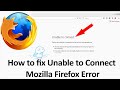 How to fix Unable to Connect Firefox can't establish a connection to the server error / Smart Enough