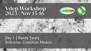 Reference Condition Models: TNC's LANDFIRE Vegetation Departure Workshop