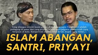 INI TIDAK BENAR‼️ KATEGORISASI ISLAM ABANGAN, SANTRI, PRIYAYI