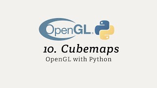 OpenGL with Python for Beginners: Cubemaps