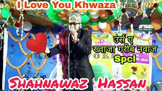 Shahnawaz Hassan || I Love You Khwaza ❤️ I Love you Khwaza